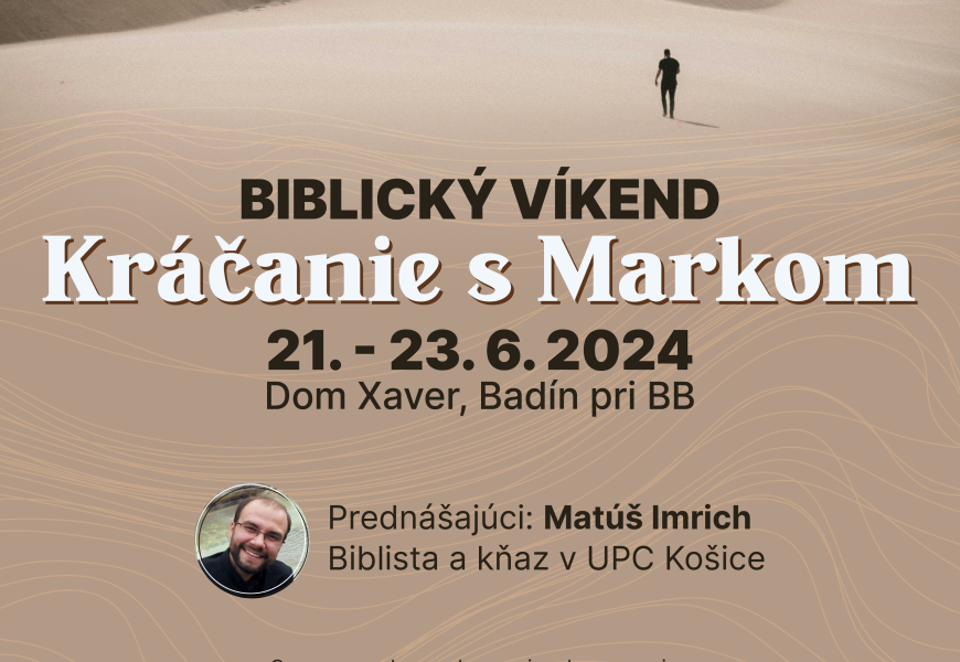 Biblický víkend: Kráčanie s Markom 21.-23.6. 2024 Badín